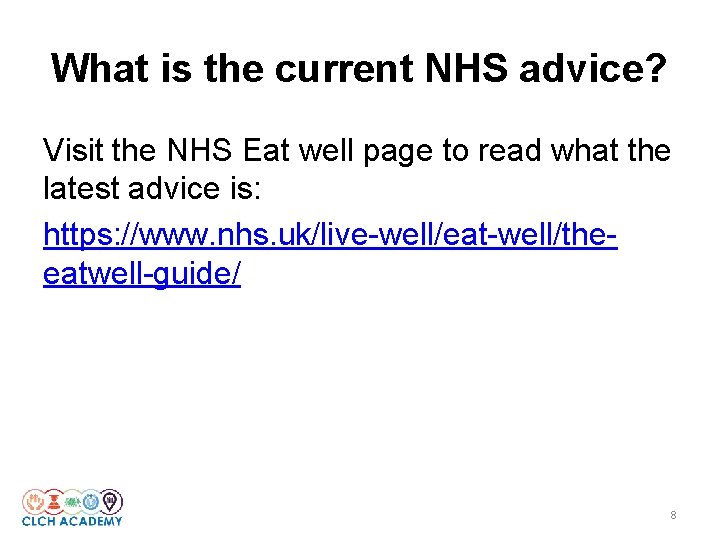 What is the current NHS advice? Visit the NHS Eat well page to read