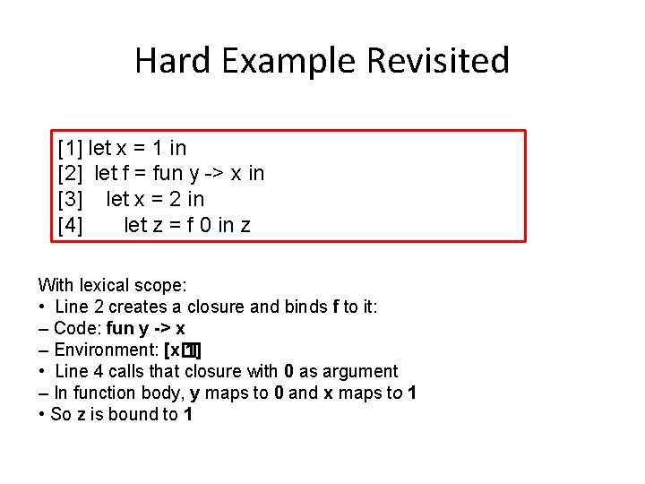 Hard Example Revisited [1] let x = 1 in [2] let f = fun