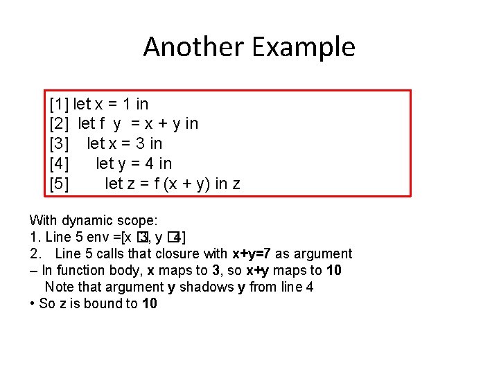 Another Example [1] let x = 1 in [2] let f y = x