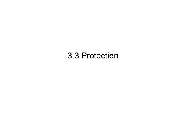 3. 3 Protection 