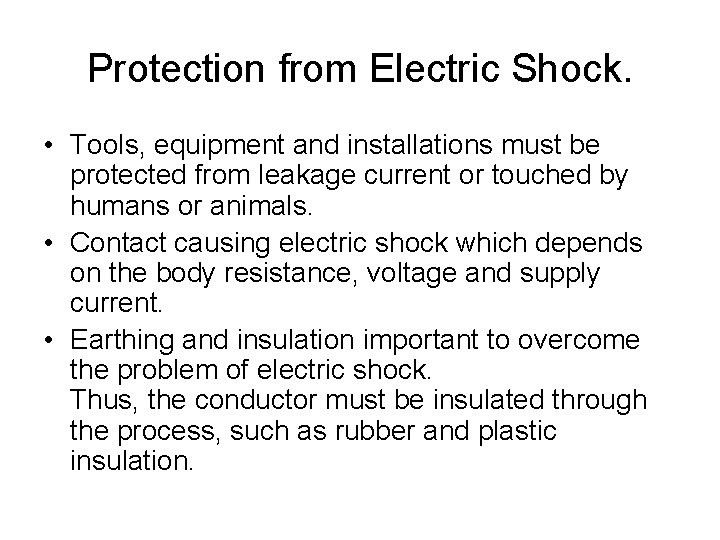 Protection from Electric Shock. • Tools, equipment and installations must be protected from leakage
