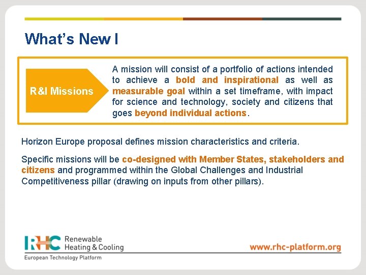What’s New I R&I Missions A mission will consist of a portfolio of actions What’s New I R&I Missions A mission will consist of a portfolio of actions