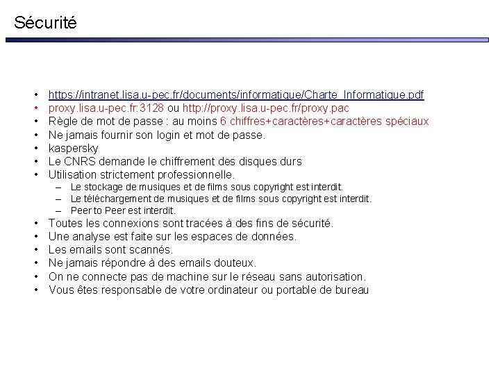 Sécurité • • https: //intranet. lisa. u-pec. fr/documents/informatique/Charte_Informatique. pdf proxy. lisa. u-pec. fr: 3128