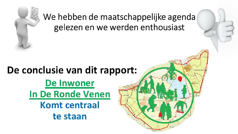 De conclusie van dit rapport: De Inwoner In De Ronde Venen Komt centraal te