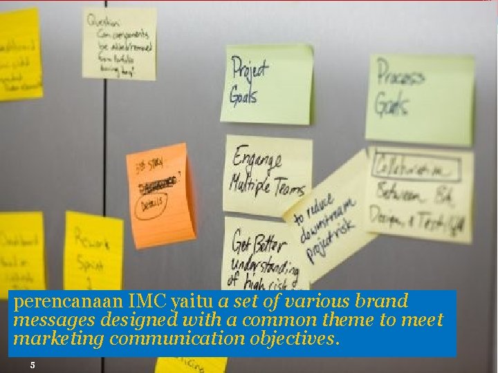 perencanaan IMC yaitu a set of various brand messages designed with a common theme perencanaan IMC yaitu a set of various brand messages designed with a common theme