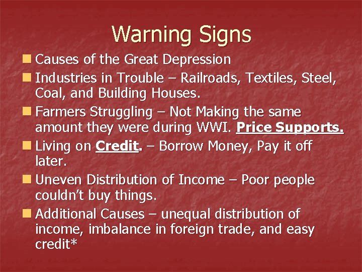 Warning Signs n Causes of the Great Depression n Industries in Trouble – Railroads,