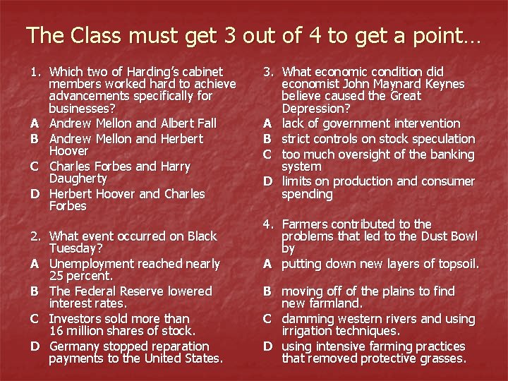 The Class must get 3 out of 4 to get a point… 1. Which