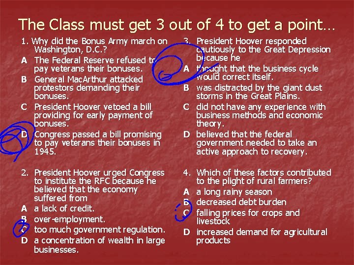 The Class must get 3 out of 4 to get a point… 1. Why