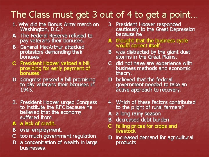 The Class must get 3 out of 4 to get a point… 1. Why