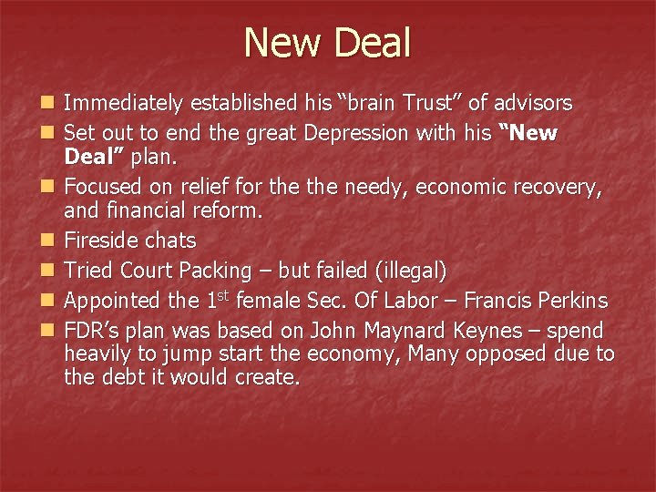 New Deal n Immediately established his “brain Trust” of advisors n Set out to