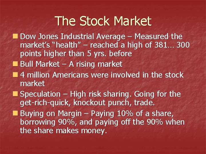The Stock Market n Dow Jones Industrial Average – Measured the market’s “health” –
