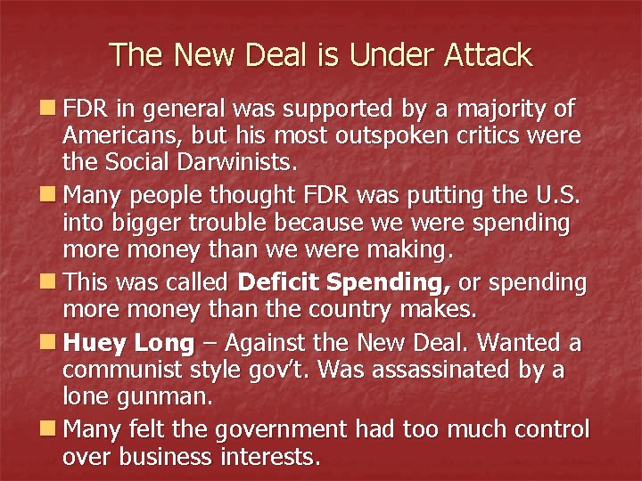 The New Deal is Under Attack n FDR in general was supported by a