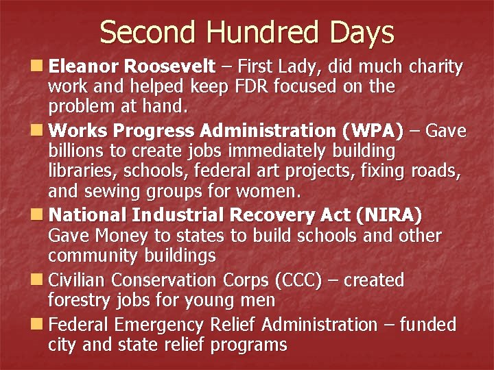 Second Hundred Days n Eleanor Roosevelt – First Lady, did much charity work and