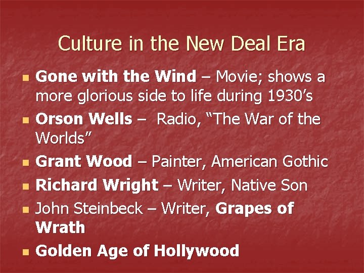 Culture in the New Deal Era n n n Gone with the Wind –