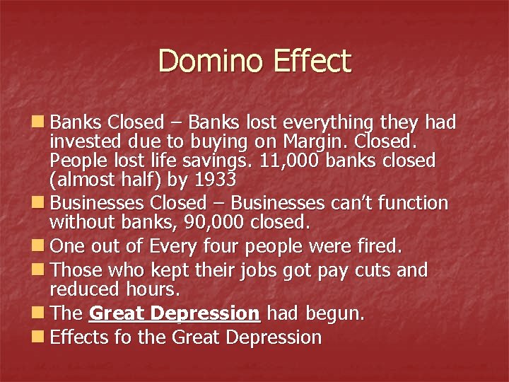 Domino Effect n Banks Closed – Banks lost everything they had invested due to