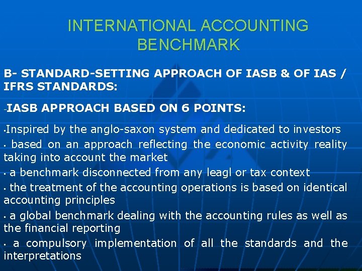 INTERNATIONAL ACCOUNTING BENCHMARK B- STANDARD-SETTING APPROACH OF IASB & OF IAS / IFRS STANDARDS: