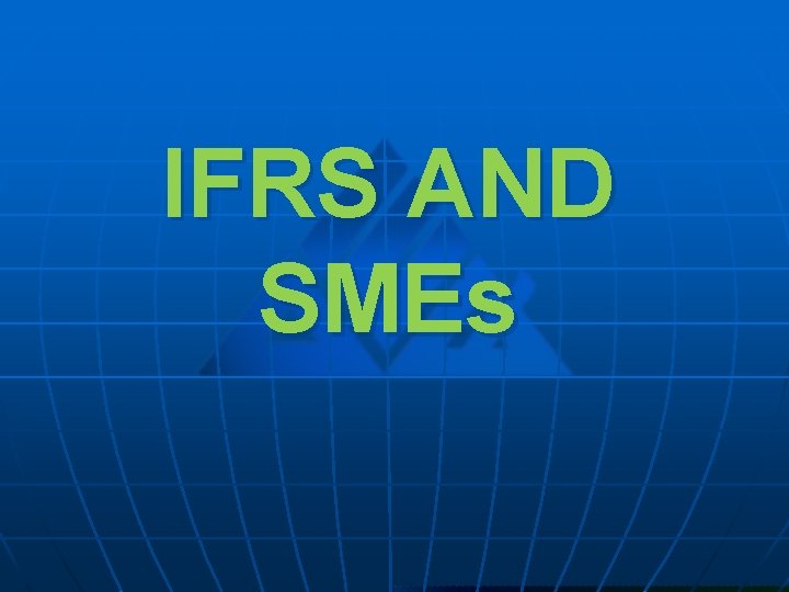 IFRS AND SMEs 