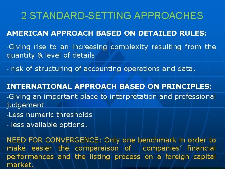 2 STANDARD-SETTING APPROACHES AMERICAN APPROACH BASED ON DETAILED RULES: Giving rise to an increasing