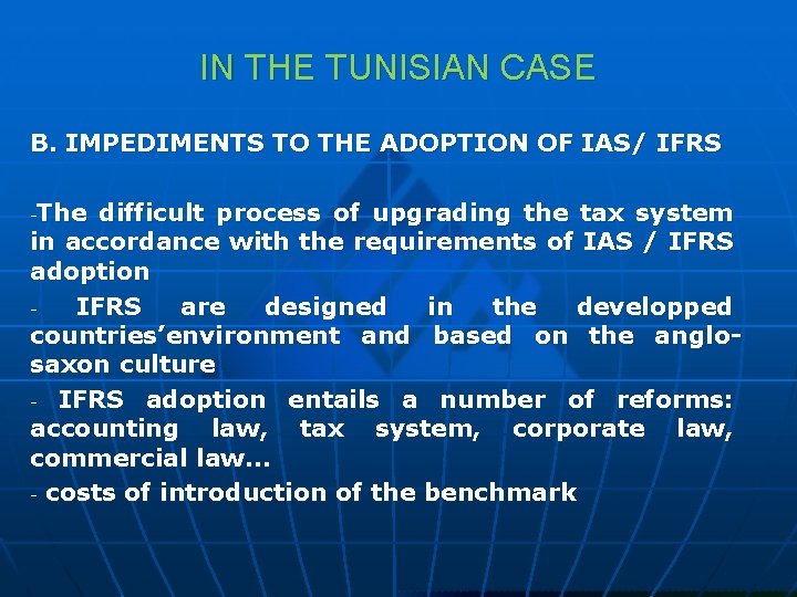 IN THE TUNISIAN CASE B. IMPEDIMENTS TO THE ADOPTION OF IAS/ IFRS The difficult