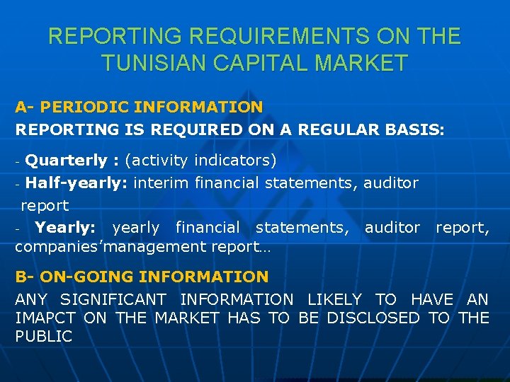 REPORTING REQUIREMENTS ON THE TUNISIAN CAPITAL MARKET A- PERIODIC INFORMATION REPORTING IS REQUIRED ON