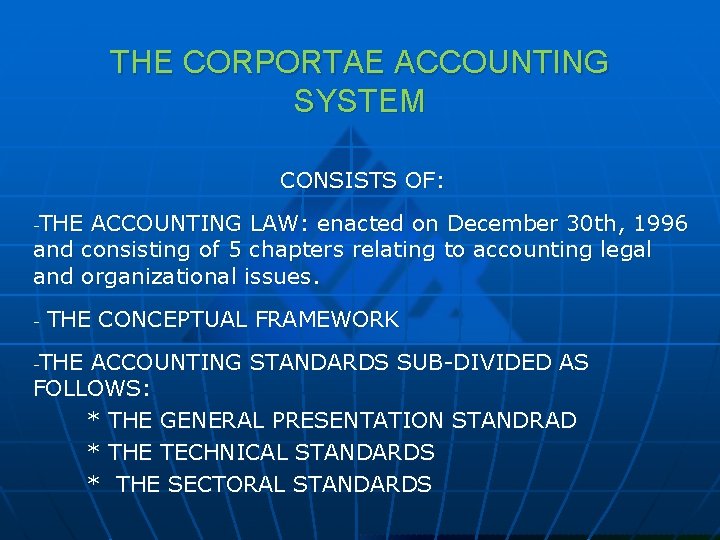 THE CORPORTAE ACCOUNTING SYSTEM CONSISTS OF: THE ACCOUNTING LAW: enacted on December 30 th,