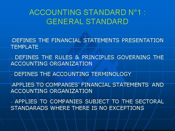 ACCOUNTING STANDARD N° 1 : GENERAL STANDARD DEFINES THE FINANCIAL STATEMENTS PRESENTATION TEMPLATE -