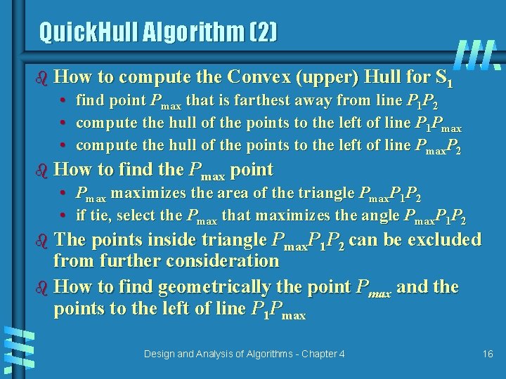 Quick. Hull Algorithm (2) b How to compute the Convex (upper) Hull for S