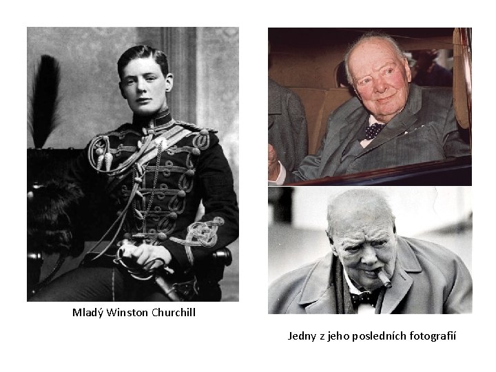 Mladý Winston Churchill Jedny z jeho posledních fotografií 