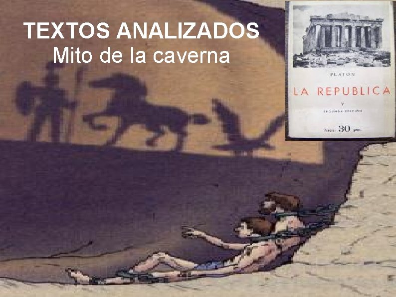 TEXTOS ANALIZADOS Mito de la caverna 