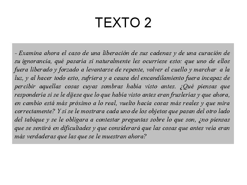 TEXTO 2 - Examina ahora el caso de una liberación de sus cadenas y