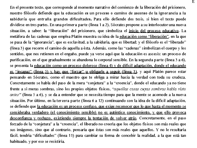 En el presente texto, que corresponde al momento narrativo del comienzo de la liberación