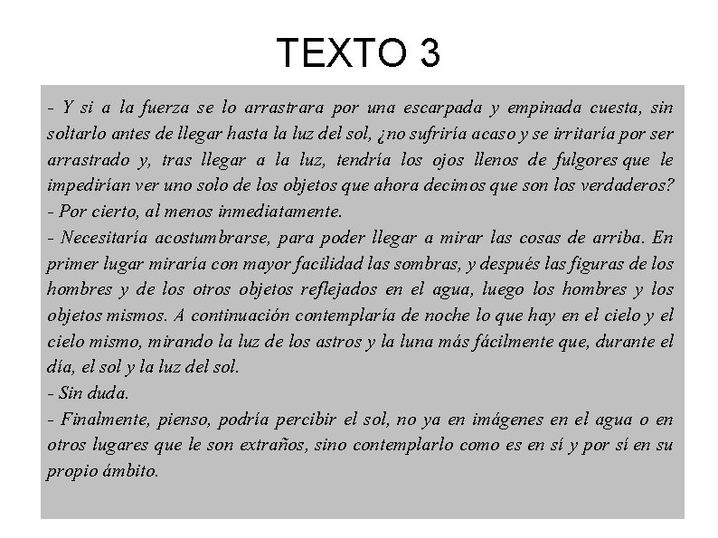 TEXTO 3 - Y si a la fuerza se lo arrastrara por una escarpada