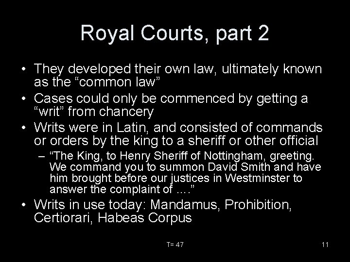 Royal Courts, part 2 • They developed their own law, ultimately known as the