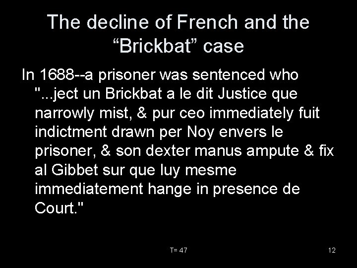 The decline of French and the “Brickbat” case In 1688 --a prisoner was sentenced