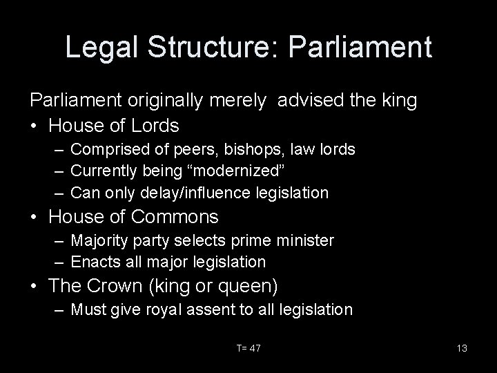 Legal Structure: Parliament originally merely advised the king • House of Lords – Comprised