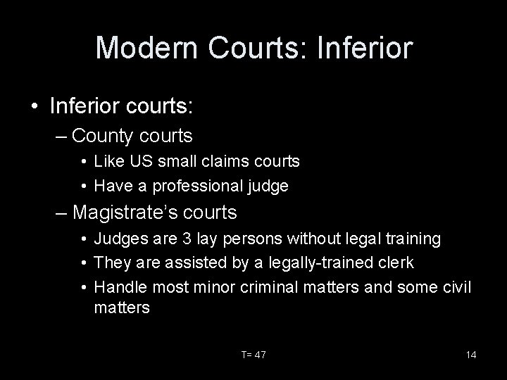 Modern Courts: Inferior • Inferior courts: – County courts • Like US small claims