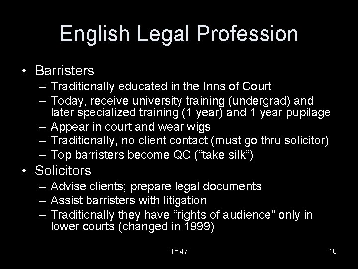 English Legal Profession • Barristers – Traditionally educated in the Inns of Court –