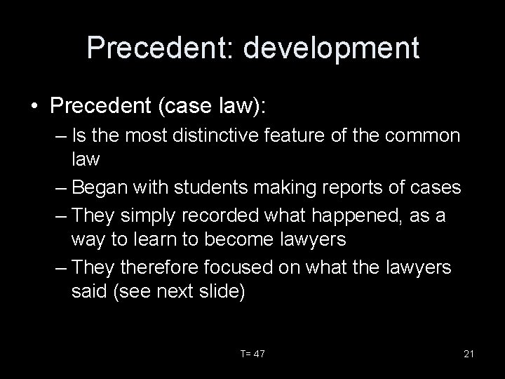 Precedent: development • Precedent (case law): – Is the most distinctive feature of the