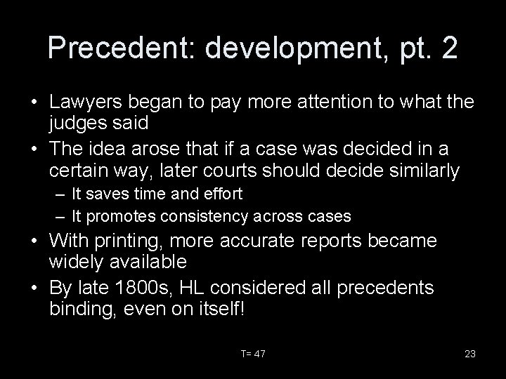 Precedent: development, pt. 2 • Lawyers began to pay more attention to what the