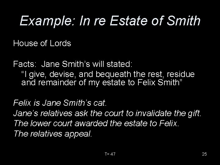 Example: In re Estate of Smith House of Lords Facts: Jane Smith’s will stated:
