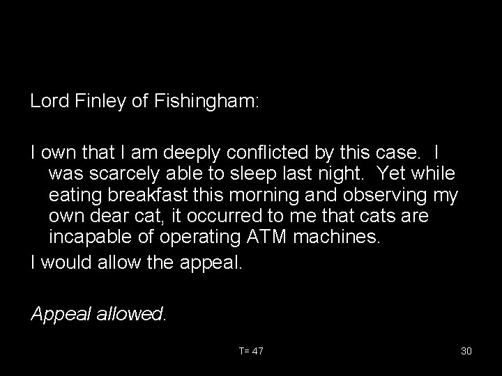 Lord Finley of Fishingham: I own that I am deeply conflicted by this case.