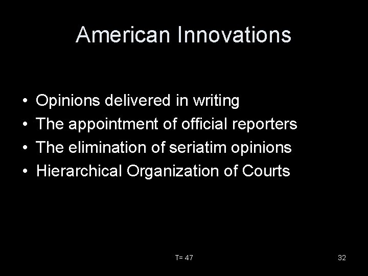 American Innovations • • Opinions delivered in writing The appointment of official reporters The