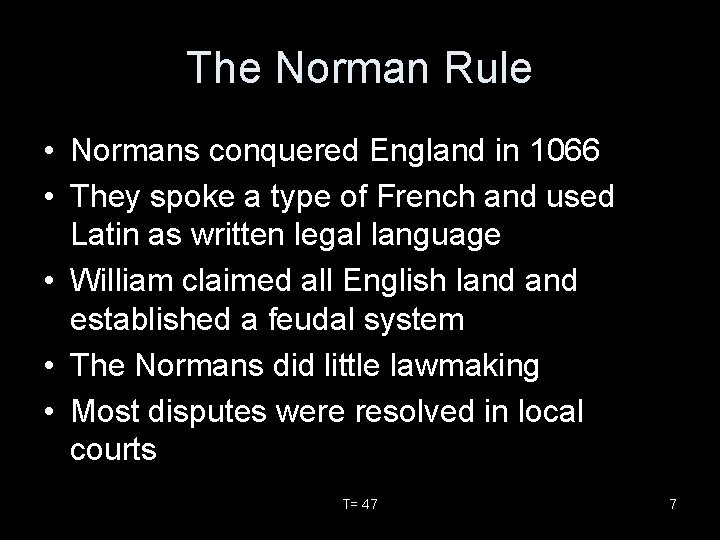 The Norman Rule • Normans conquered England in 1066 • They spoke a type