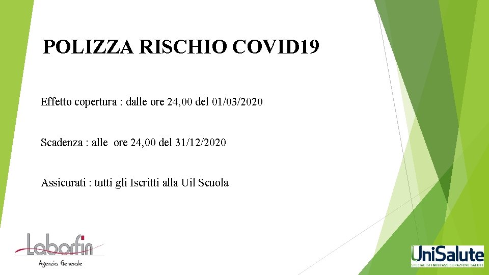 POLIZZA RISCHIO COVID 19 Effetto copertura : dalle ore 24, 00 del 01/03/2020 Scadenza POLIZZA RISCHIO COVID 19 Effetto copertura : dalle ore 24, 00 del 01/03/2020 Scadenza