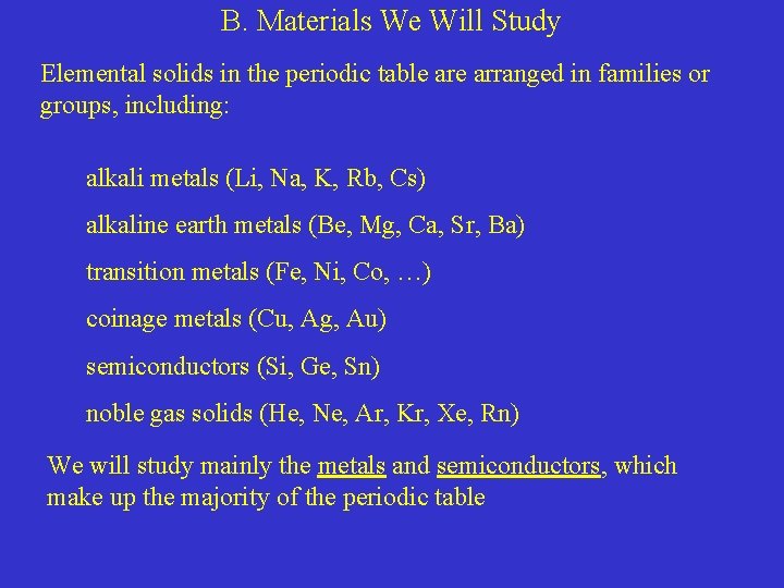 B. Materials We Will Study Elemental solids in the periodic table arranged in families