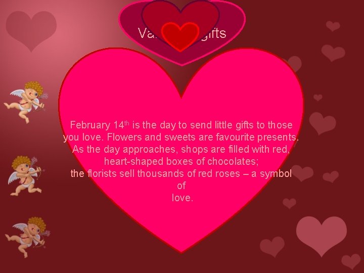 Valentine gifts February 14 th is the day to send little gifts to those Valentine gifts February 14 th is the day to send little gifts to those