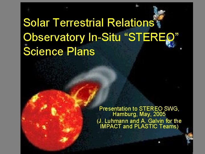 Solar Terrestrial Relations Observatory In-Situ “STEREO” Science Plans Presentation to STEREO SWG, Hamburg, May,