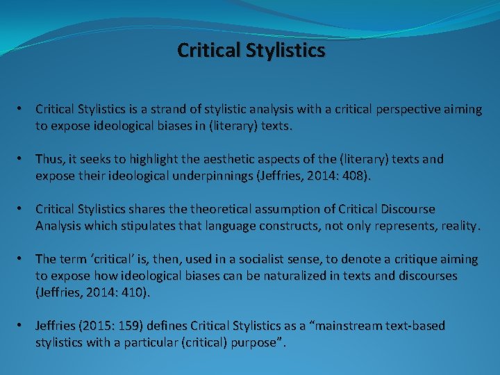 Critical Stylistics • Critical Stylistics is a strand of stylistic analysis with a critical