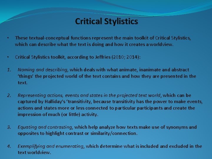 Critical Stylistics • These textual-conceptual functions represent the main toolkit of Critical Stylistics, which
