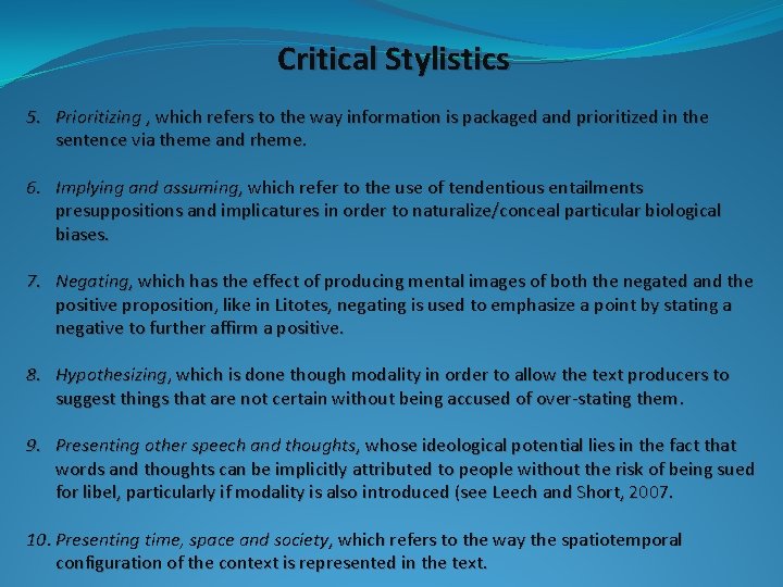 Critical Stylistics 5. Prioritizing , which refers to the way information is packaged and
